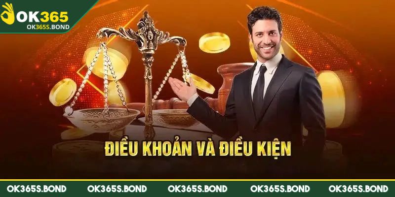 Điều Khoản Điều Kiện - OK365 Chi Tiết Quy Định Cần Nắm Vững 1 Sơ lược vài nét về chuyên mục điều khoản điều kiện